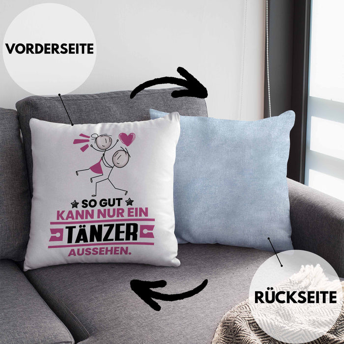 Tänzer Geschenk Kissen mit Füllung 40x40 So Gut Kann Nur Ein Tänzer Aussehen Geschenkidee (Grau) Blau Trendation