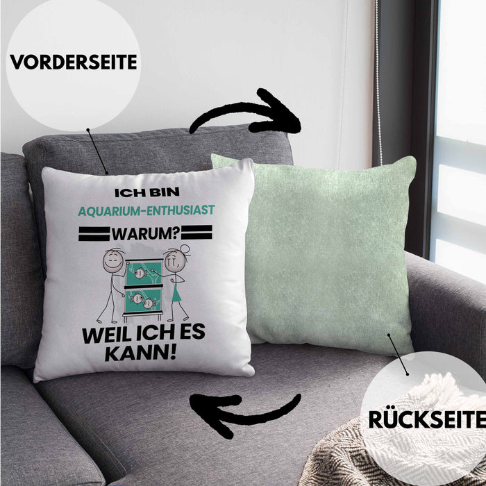 Aquarium-Enthusiast Geschenk Kissen mit Füllung 40x40 Lustiger Spruch Ich Bin Aquarium-Enthusiast Warum Weil Ich Es Kann Geschenkidee Bester Aquarium-Enthusiast Geburtstag (Grau) Grün Trendation