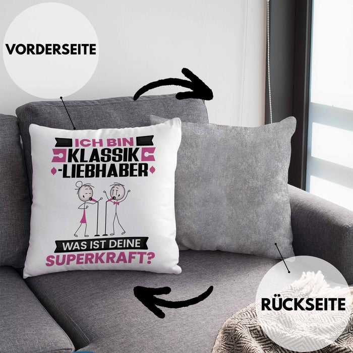 Klassikliebhaber Kissen mit Füllung 40x40 Geschenk für Klassikliebhaber Geburtstag Lustiger Spruch Was Ist Deine Superkraft (Grau) Grau Trendation