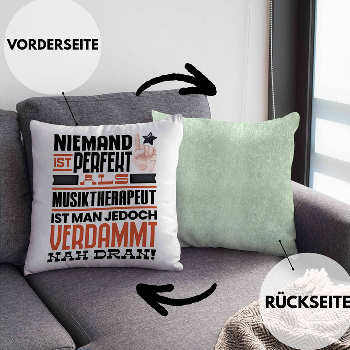 Musiktherapeut Geschenk Kissen mit Füllung 40x40 Lustige Geschenkidee für Musiktherapeut Geburtstag Niemand Ist Perfekt Aber Als Musiktherapeut Ist Man Nah Dran (Grau) Grün Trendation