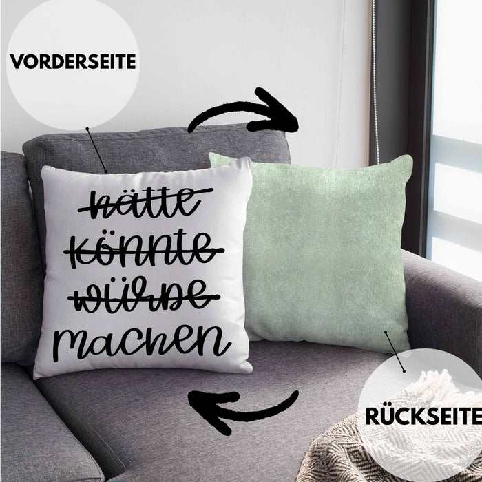 Hätte Könnte Würde Machen Kissen mit Füllung 40x40 Motivation Entrepreneur Sprüche Selbstständig (Grau) Grün Trendation