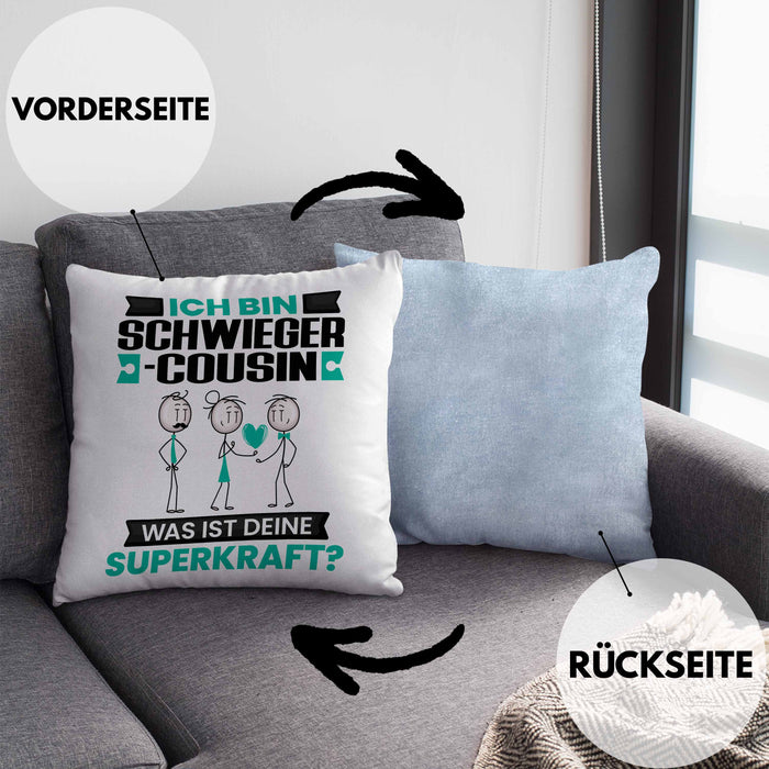 Schwiegercousin Kissen mit Füllung 40x40 Geschenk für Schwiegercousin Geburtstag Lustiger Spruch Was Ist Deine Superkraft (Grau) Blau Trendation