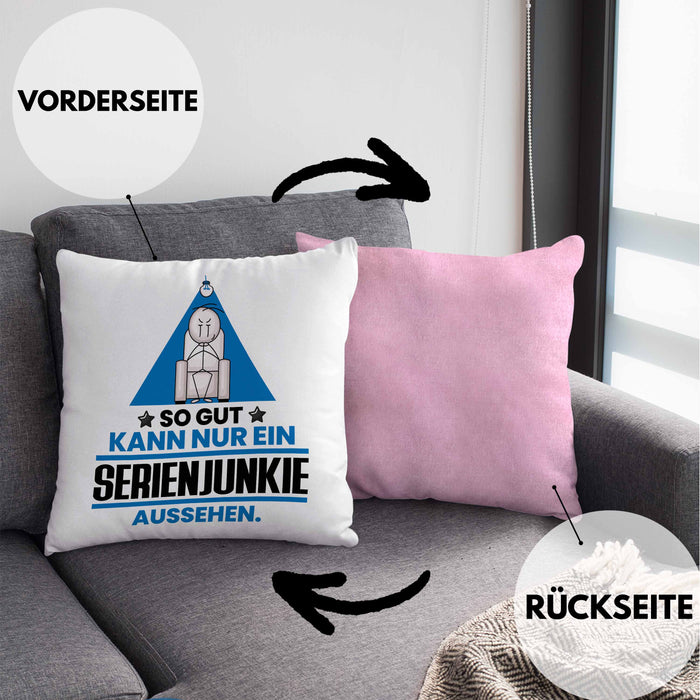 Serienjunkie Geschenk Kissen mit Füllung 40x40 So Gut Kann Nur Ein Serienjunkie Aussehen Geschenkidee (Grau) Rosa Trendation