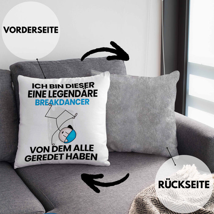 Breakdancer Geschenk Kissen mit Füllung 40x40 Lustige Geschenkidee Geburtstag für Breakdancer Ich Bin Dieser Legendäre Breakdancer Von Dem Alle Geredet Haben (Grau) Grau Trendation