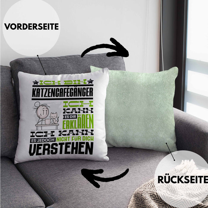 Katzencafégänger Geschenk Kaffee-Kissen mit Füllung 40x40 Geschenkidee für Katzencafégänger Ich Bin Katzencafégänger Ich Kann Es Dir Erklären Jedoch Nicht Für Dich Verstehen Spruch Lustig (Grau) Grün Trendation