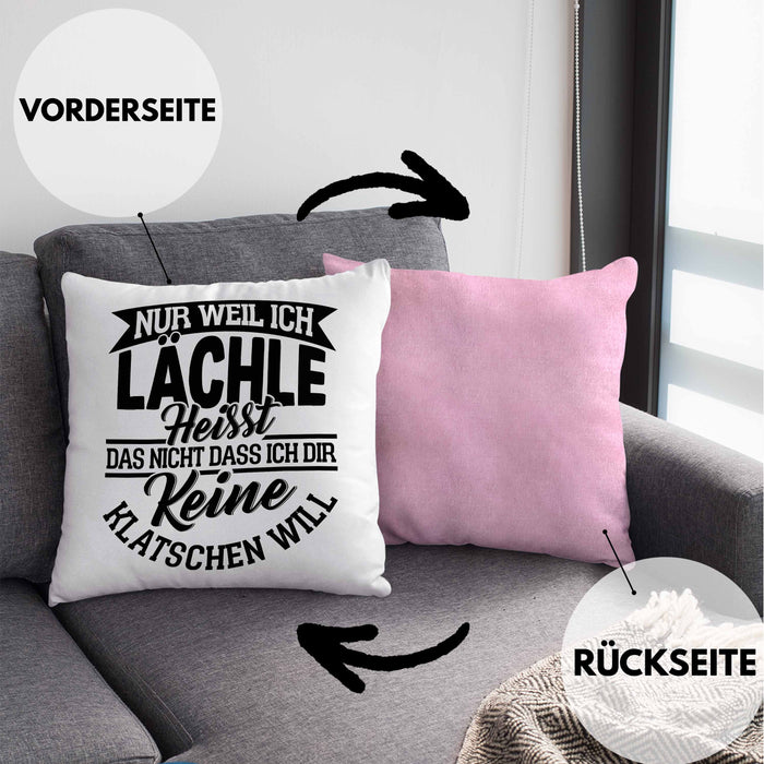 Sarkastischer Spruch Kissen mit Füllung 40x40 Geschenk für Frauen Nur Weil Ich Lächle Heißt Das Nicht Dass Ich Dir Keine Klatschen Will (Grau) Rosa Trendation
