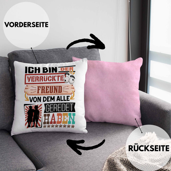 Freund Kissen mit Füllung 40x40 Geschenk Spruch Lustig Geschenkidee für Freund Geburtstag Ich Bin Der Verrückte Freund Beste Freund (Grau) Rosa Trendation