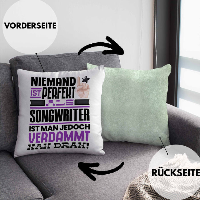 Songwriter Geschenk Kissen mit Füllung 40x40 Lustige Geschenkidee für Songwriter Geburtstag Niemand Ist Perfekt Aber Als Songwriter Ist Man Nah Dran (Grau) Grün Trendation