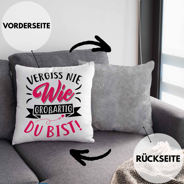 Vergiss Nie Wie Großartig Du Bist Kissen mit Füllung 40x40 Geschenk Liebste Person Beste Freundin Geschenkidee (Grau) Grau Trendation