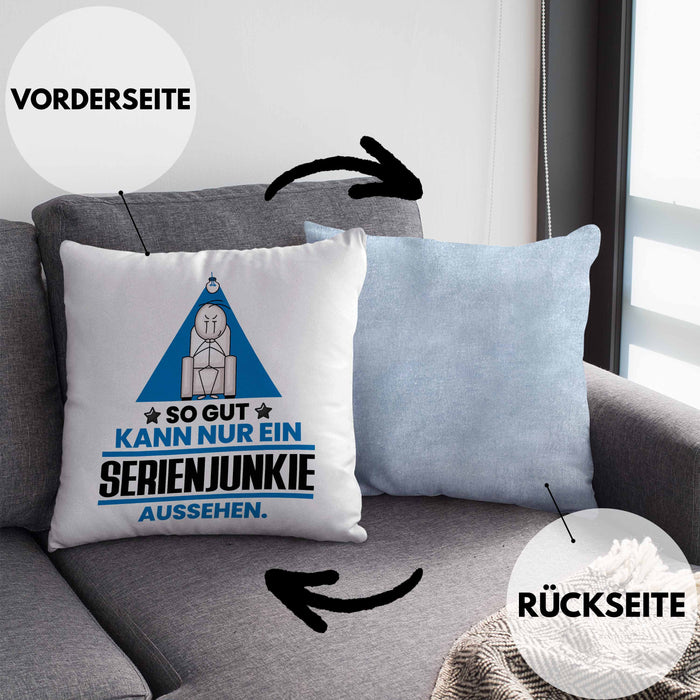 Serienjunkie Geschenk Kissen mit Füllung 40x40 So Gut Kann Nur Ein Serienjunkie Aussehen Geschenkidee (Grau) Blau Trendation