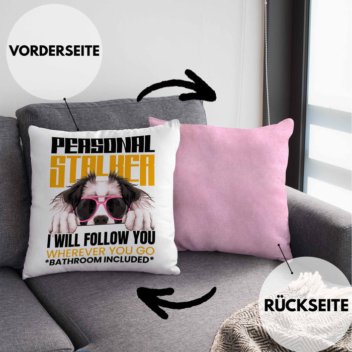 Border Collies Besitzerin Kissen mit Füllung 40x40 Geschenk Lustiger Spruch Geschenkidee Personal Stalker (Grau) Rosa Trendation