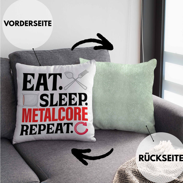 Eat Sleep Metalcore Repeat Kissen mit Füllung 40x40 Geschenk Musik Metal Heavy (Grau) Grün Trendation