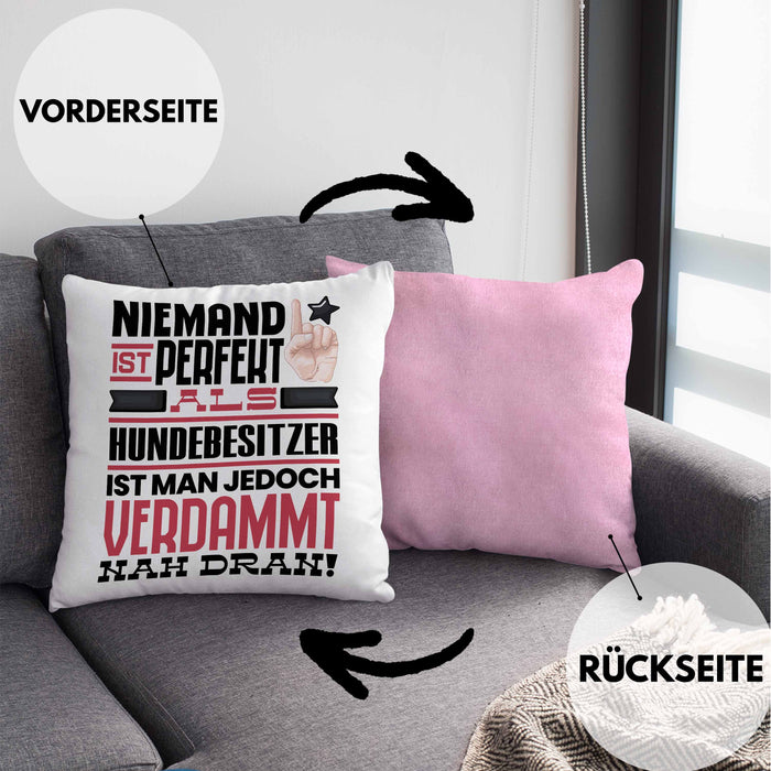 Hundebesitzer Geschenk Kissen mit Füllung 40x40 Lustige Geschenkidee für Hundebesitzer Geburtstag Niemand Ist Perfekt Aber Als Hundebesitzer Ist Man Nah Dran (Grau) Rosa Trendation