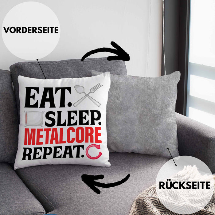 Eat Sleep Metalcore Repeat Kissen mit Füllung 40x40 Geschenk Musik Metal Heavy (Grau) Grau Trendation