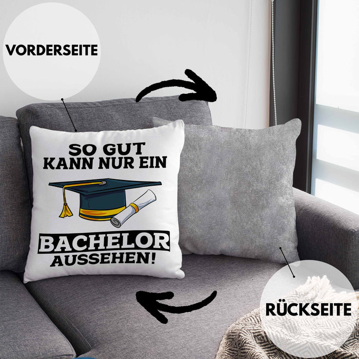 Kissen mit Füllung 40x40 Geschenk Bestandene Bachelor-Prüfung Geschenkidee So Gut Kann Nur Ein Bachelor Aussehen (Grau) Grau Trendation