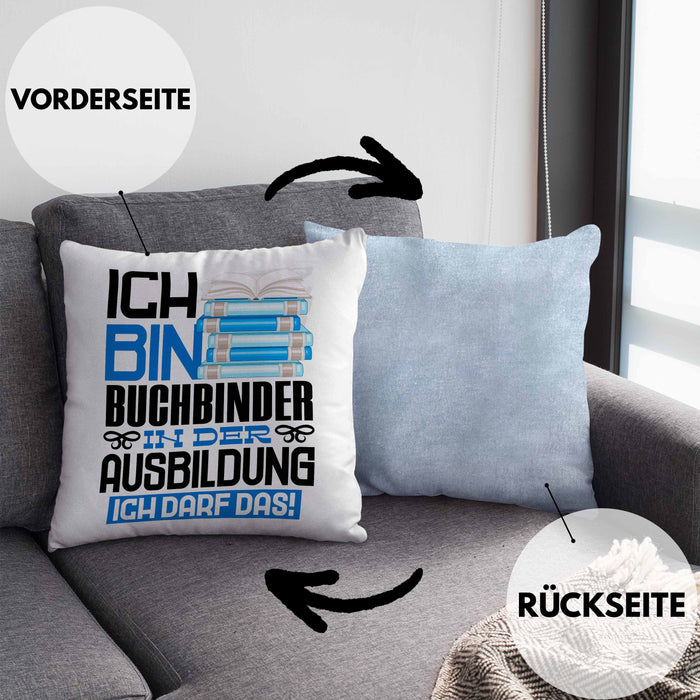 Buchbinder Ausbildung Kissen mit Füllung 40x40 Geschenk Ich Bin Buchbinder In Der Ausbildung Ich Darf Das Geschenkidee Spruch (Grau) Blau Trendation