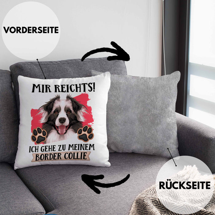 Border Collies Besitzer Kissen mit Füllung 40x40 Geschenk Lustiger Spruch Geschenkidee Mir Reichts Ich Geh Zu Meinem Border Collies (Grau) Grau Trendation