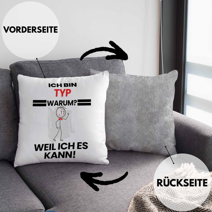 Typ Geschenk Kissen mit Füllung 40x40 Lustiger Spruch Ich Bin Typ Warum Weil Ich Es Kann Geschenkidee Bester Typ Geburtstag (Grau) Grau Trendation