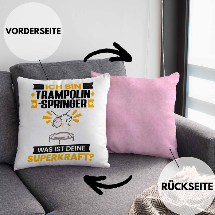 Trampolinspringer Kissen mit Füllung 40x40 Geschenk für Trampolinspringer Geburtstag Lustiger Spruch Was Ist Deine Superkraft (Grau) Rosa Trendation