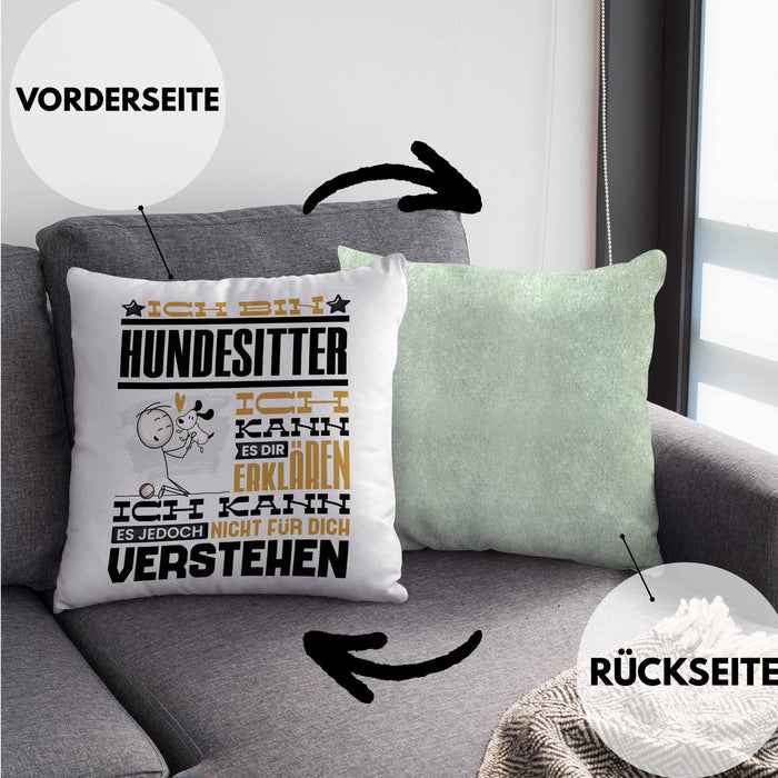 Hundesitter Geschenk Kaffee-Kissen mit Füllung 40x40 Geschenkidee für Hundesitter Ich Bin Hundesitter Ich Kann Es Dir Erklären Jedoch Nicht Für Dich Verstehen Spruch Lustig (Grau) Grün Trendation