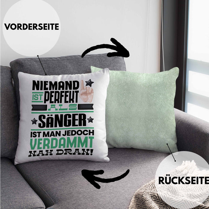 Sänger Geschenk Kissen mit Füllung 40x40 Lustige Geschenkidee für Sänger Geburtstag Niemand Ist Perfekt Aber Als Sänger Ist Man Nah Dran (Grau) Grün Trendation