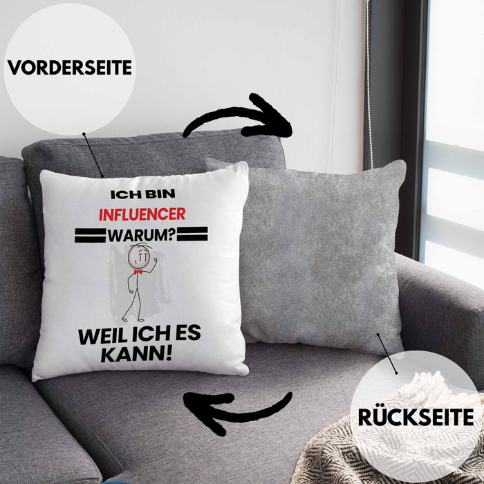 Influencer Geschenk Kissen mit Füllung 40x40 Lustiger Spruch Ich Bin Influencer Warum Weil Ich Es Kann Geschenkidee Bester Influencer Geburtstag (Grau) Grau Trendation