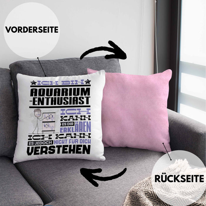 Aquarium-Enthusiast Geschenk Kaffee-Kissen mit Füllung 40x40 Geschenkidee für Aquarium-Enthusiast Ich Bin Aquarium-Enthusiast Ich Kann Es Dir Erklären Jedoch Nicht Für Dich Verstehen Spruch Lustig (Grau) Rosa Trendation