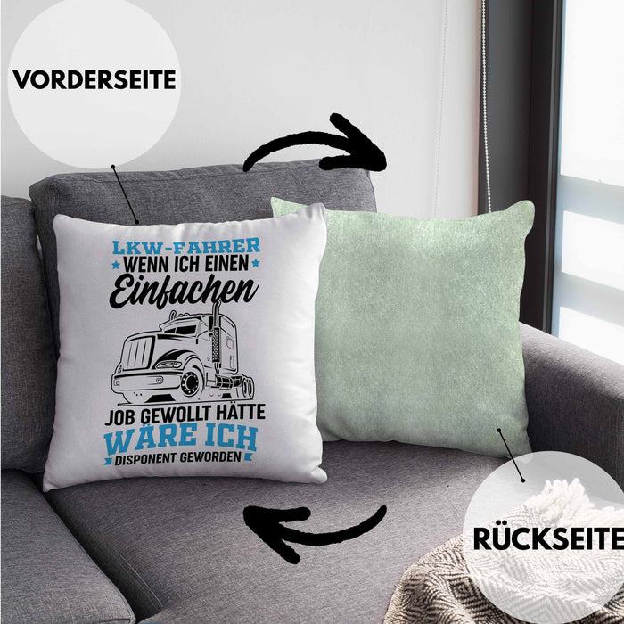 LKW Fahrer Kissen mit Füllung 40x40 Geschenk für Fernfahrer Wenn Ich Einen Einfachen Job Gewollt Hätte Wäre Ich Disponent Geworden (Grau) Grün Trendation