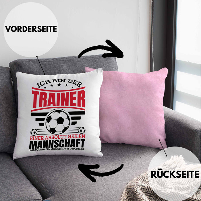 Fußball-Trainer Kissen mit Füllung 40x40 Geschenk Coach Bester Trainer Ich Bin Der Trainer Einer Absolut Geilen Mannschaft Und Ja Sie Haben Mir Diese Kissen mit Füllung 40x40 Geschenkt (Grau) Rosa Trendation