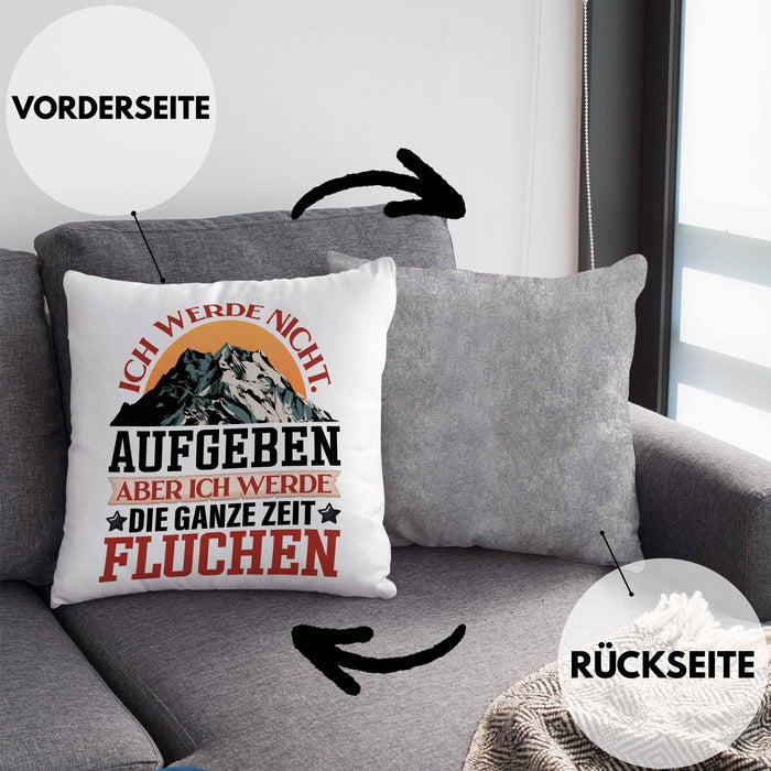 Wandern Kissen mit Füllung 40x40 Geschenk Spruch Wandern Ich Werde Nicht Aufgeben Aber Fluchen Kaffee Wandern Berge (Grau) Grau Trendation