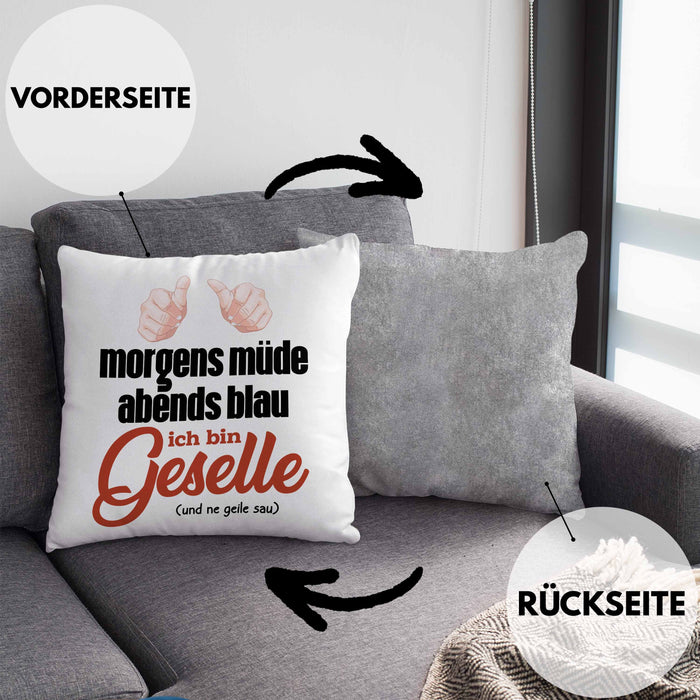 Geselle Prüfung Bestanden Kissen mit Füllung 40x40 Geschenk Morgens Müde Abends Blau Ich Bin Geselle Und Ne (Grau) Grau Trendation