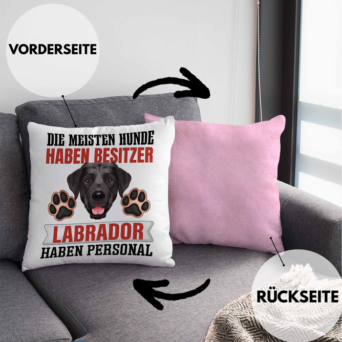 Labrador Besitzer Kissen mit Füllung 40x40 Geschenk Lustiger Spruch Geschenkidee Besitzerin Labrador Haben Personal (Grau) Rosa Trendation