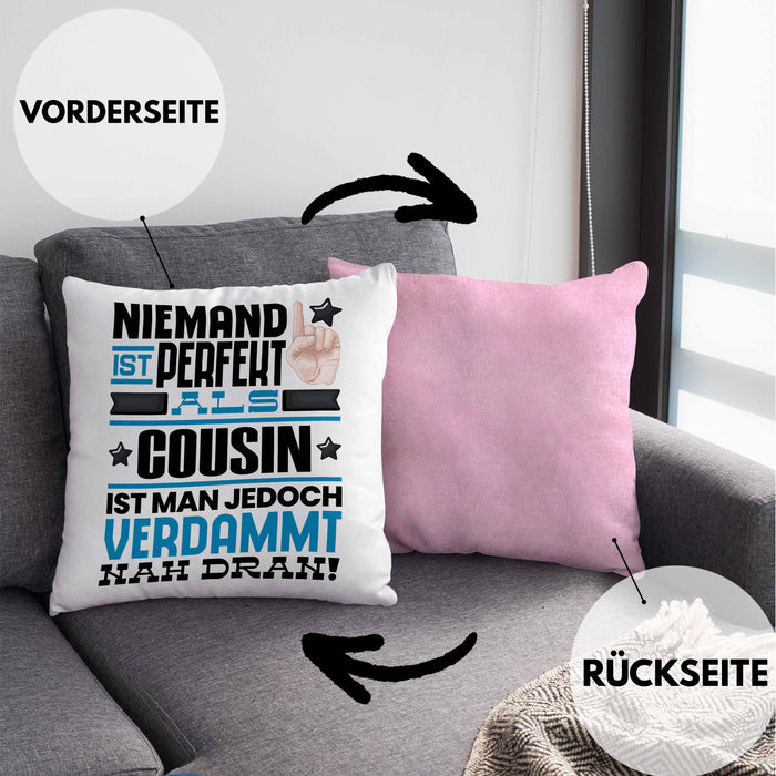 Cousin Geschenk Kissen mit Füllung 40x40 Lustige Geschenkidee für Cousin Geburtstag Niemand Ist Perfekt Aber Als Cousin Ist Man Nah Dran (Grau) Rosa Trendation