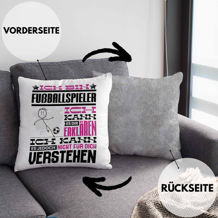 Fußballspieler Geschenk Kaffee-Kissen mit Füllung 40x40 Geschenkidee für Fußballspieler Ich Bin Fußballspieler Ich Kann Es Dir Erklären Jedoch Nicht Für Dich Verstehen Spruch Lustig (Grau) Grau Trendation