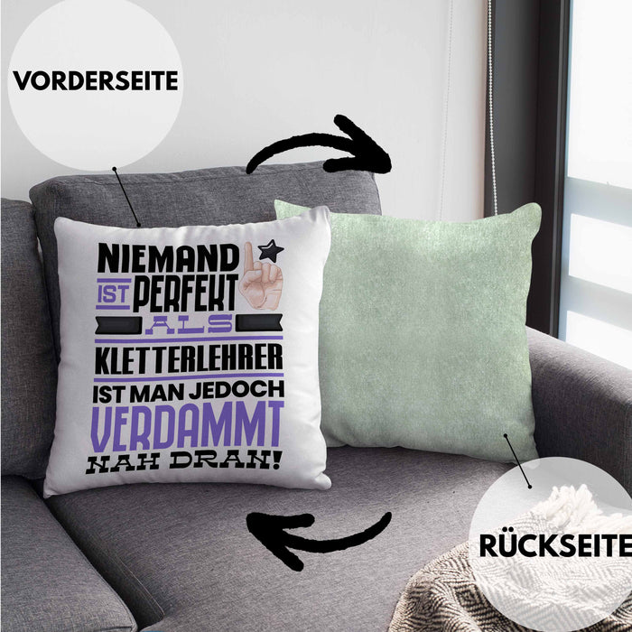 Kletterlehrer Geschenk Kissen mit Füllung 40x40 Lustige Geschenkidee für Kletterlehrer Geburtstag Niemand Ist Perfekt Aber Als Kletterlehrer Ist Man Nah Dran (Grau) Grün Trendation