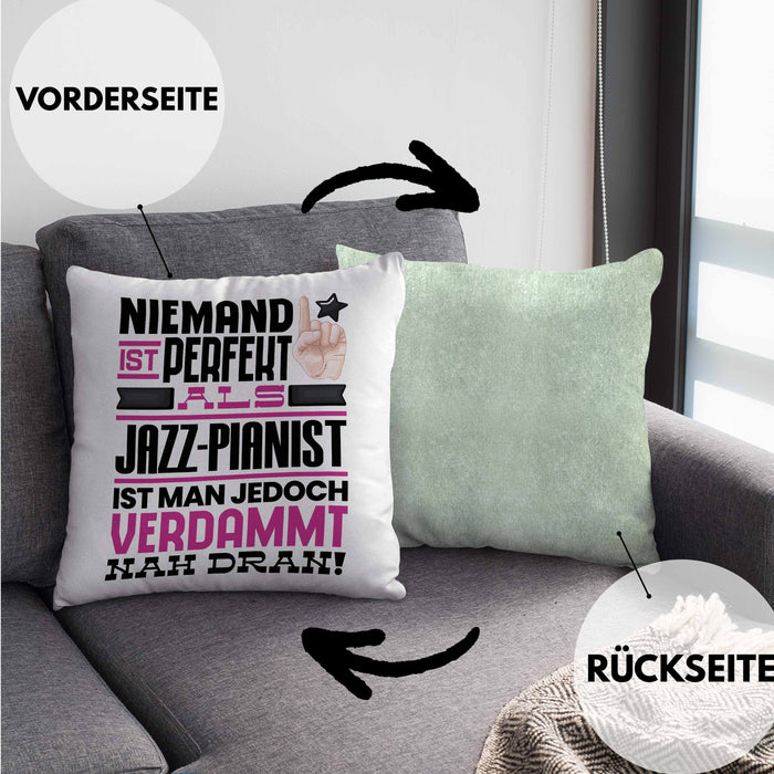 Jazz-Pianist Geschenk Kissen mit Füllung 40x40 Lustige Geschenkidee für Jazz-Pianist Geburtstag Niemand Ist Perfekt Aber Als Jazz-Pianist Ist Man Nah Dran (Grau) Grün Trendation