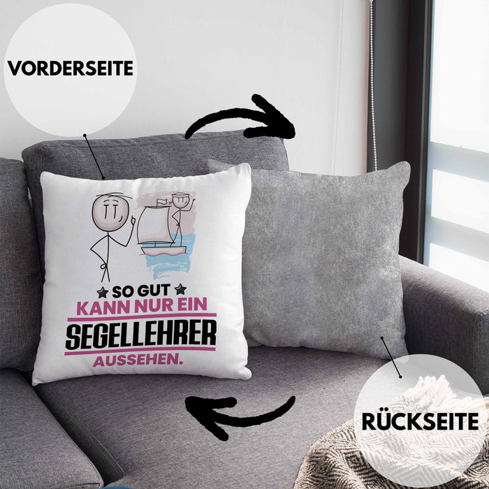 Segellehrer Geschenk Kissen mit Füllung 40x40 So Gut Kann Nur Ein Segellehrer Aussehen Geschenkidee (Grau) Grau Trendation