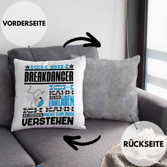 Breakdancer Geschenk Kaffee-Kissen mit Füllung 40x40 Geschenkidee für Breakdancer Ich Bin Breakdancer Ich Kann Es Dir Erklären Jedoch Nicht Für Dich Verstehen Spruch Lustig (Grau) Grau Trendation