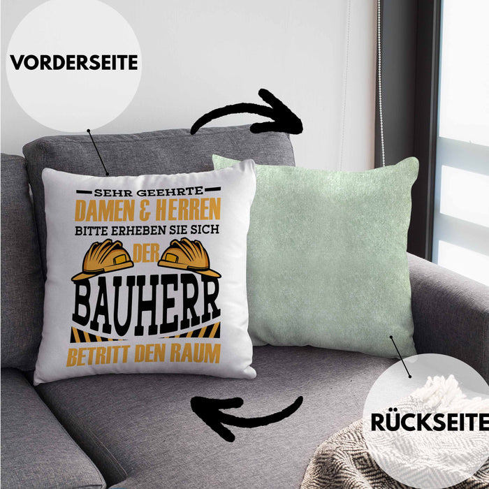 Bauherr Kissen mit Füllung 40x40 "Der Bauherr betritt den Raum" Geschenk für Bauherren Hausbesitzer Hausbauer (Grau) Grün Trendation