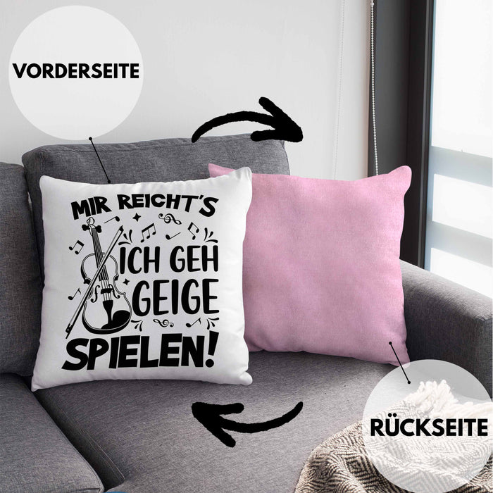 Geigenspieler Geschenk Kissen mit Füllung 40x40 Geigenspielerin Geigen Spruch Mir Reichts Ich Geh Geige Spielen (Grau) Rosa Trendation