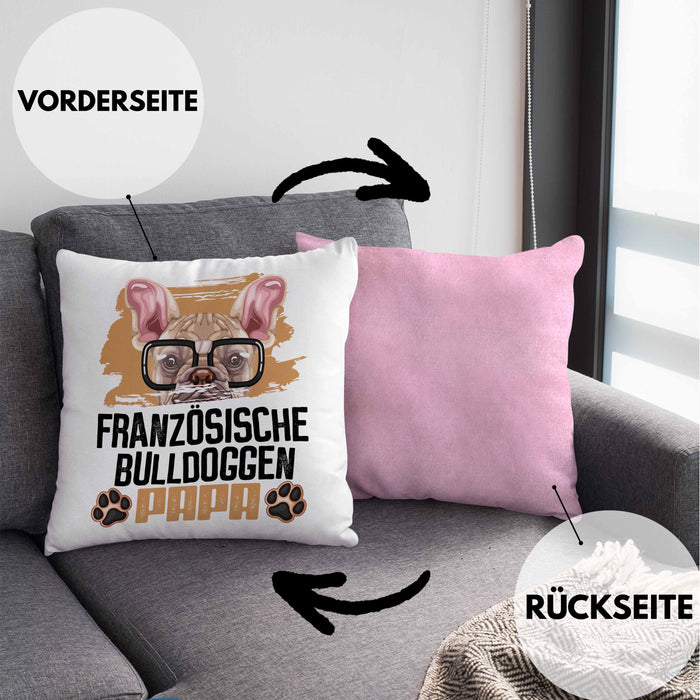 Französische Bulldogge Papa Besitzer Kissen mit Füllung 40x40 Geschenk Lustiger Spruch Geschenkidee Französische Bulldogge Liebhaber (Grau) Rosa Trendation