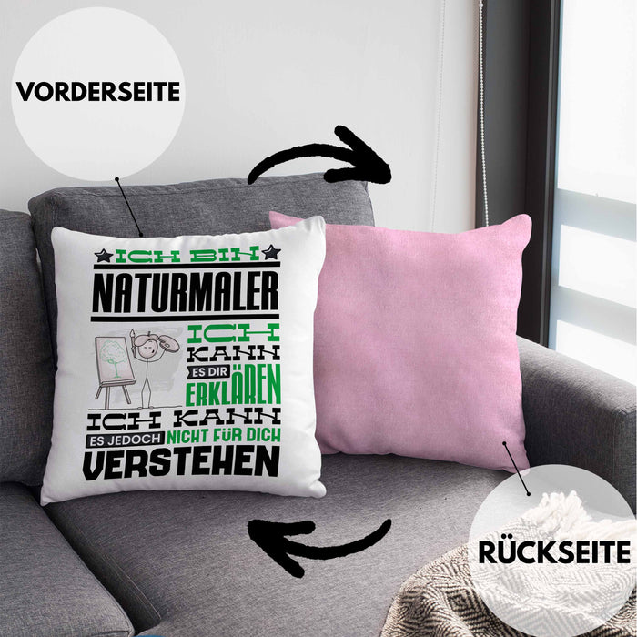 Naturmaler Geschenk Kaffee-Kissen mit Füllung 40x40 Geschenkidee für Naturmaler Ich Bin Naturmaler Ich Kann Es Dir Erklären Jedoch Nicht Für Dich Verstehen Spruch Lustig (Grau) Rosa Trendation