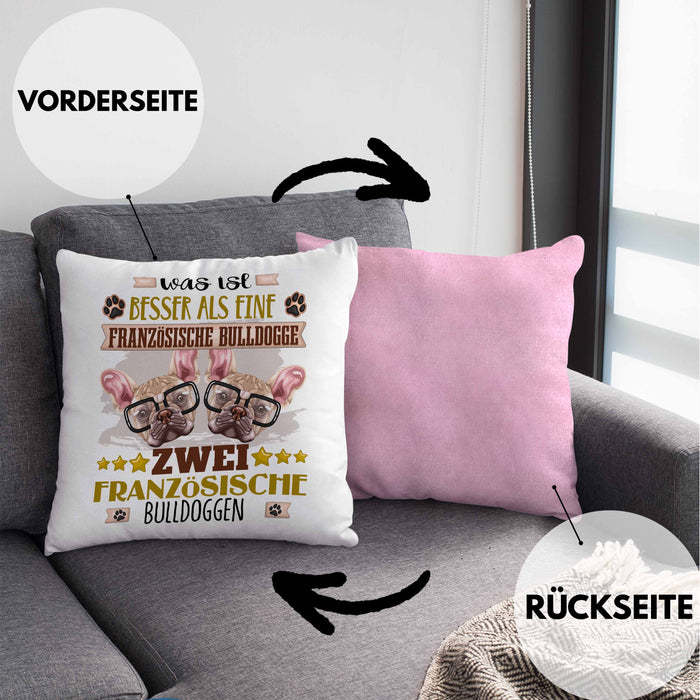 Französische Bulldogge Besitzer Kissen mit Füllung 40x40 Geschenk Lustiger Spruch Geschenkidee Was Ist Besser Als Ein Französische Bulldogge (Grau) Rosa Trendation