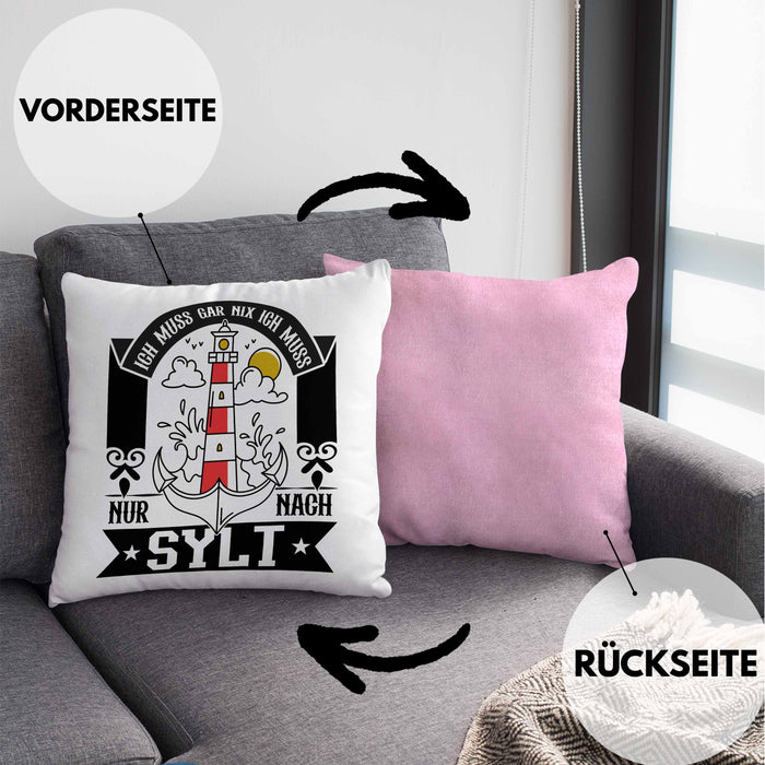 Sylt Kissen mit Füllung 40x40 Geschenk Ich Muss Gar Nichts Ich Muss Nur Nach Sylt Urlaub (Grau) Rosa Trendation