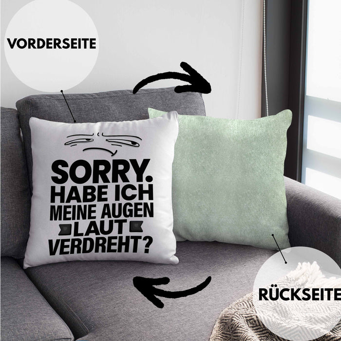 Lustiger Spruch Kissen mit Füllung 40x40 Sarkasmus Humor Sorry Habe Ich Meine Augen Laut Verdreht Kollegin Geschenkidee (Grau) Grün Trendation