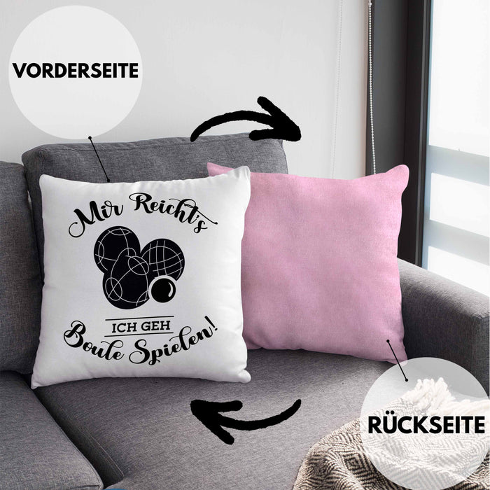 Boule Kissen mit Füllung 40x40 Geschenk Boule-Spieler Geschenkidee Spruch Mir Reichts Ich Geh Boule Spielen (Grau) Rosa Trendation