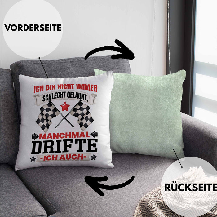 Driften Geschenk Kissen mit Füllung 40x40 Ich Bin Nicht immer Schlecht Gelaunt Auto Driften (Grau) Grün Trendation