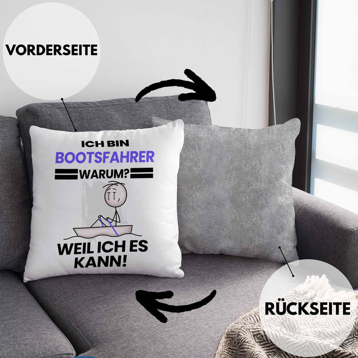 Bootsfahrer Geschenk Kissen mit Füllung 40x40 Lustiger Spruch Ich Bin Bootsfahrer Warum Weil Ich Es Kann Geschenkidee Bester Bootsfahrer Geburtstag (Grau) Grau Trendation