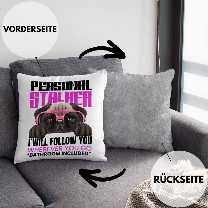 Mops Besitzerin Kissen mit Füllung 40x40 Geschenk Lustiger Spruch Geschenkidee Personal Stalker (Grau) Grau Trendation