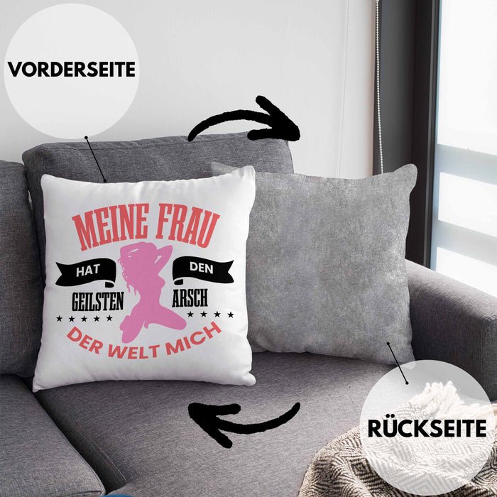 Lustige Kissen mit Füllung 40x40 "Meine Frau Hat Den Geilsten Arsch Der Welt - Mich" Witziges Geschenk für den Partner (Grau) Grau Trendation